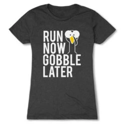 Women's Everyday Runners Tee - Run Now Gobble Later (Bold)