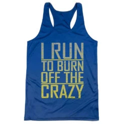 Women's Racerback Performance Tank Top - I Run To Burn Off The Crazy