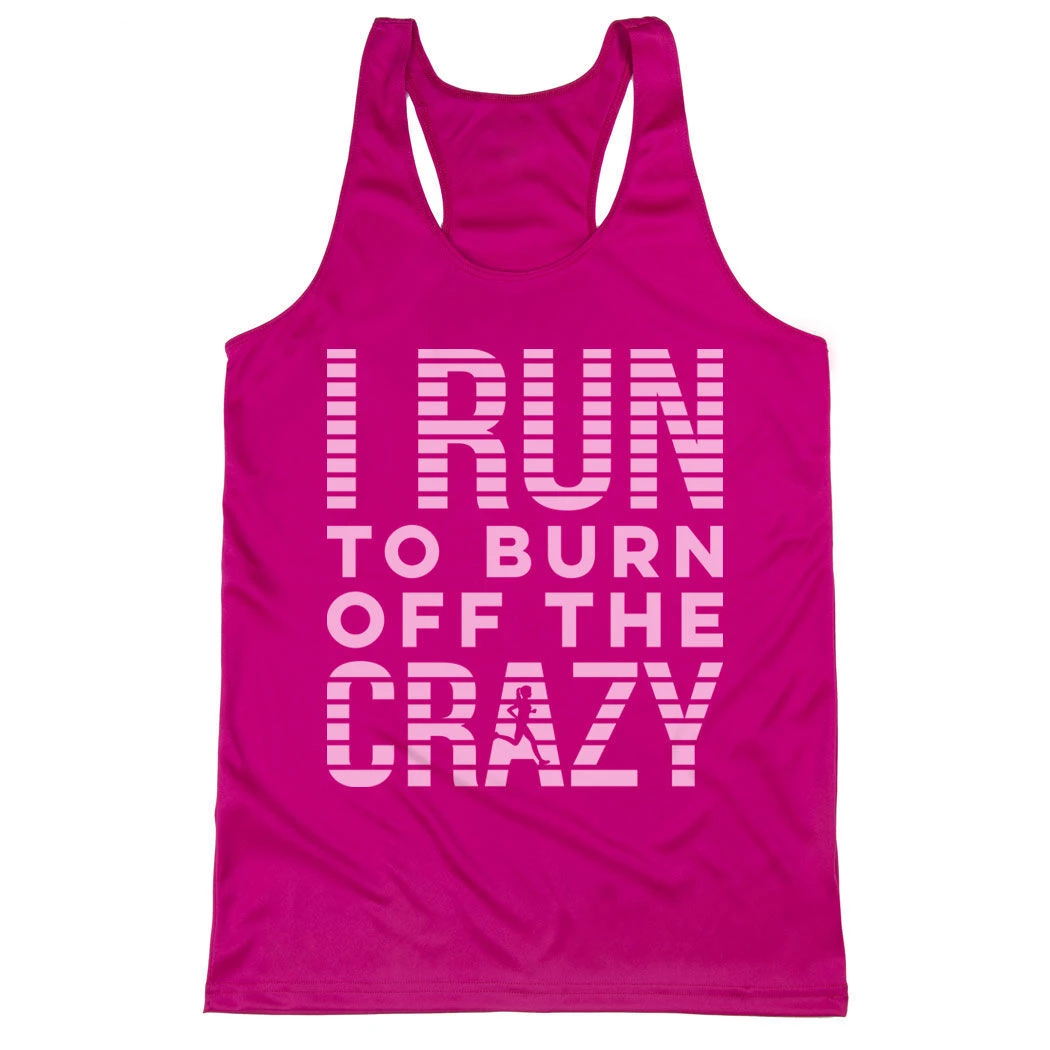 Women's Racerback Performance Tank Top - I Run To Burn Off The Crazy (White)