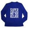 Women's Long Sleeve Tech Tee - Super Mother Runner