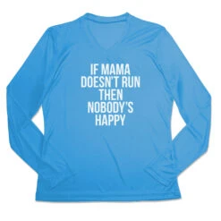 Women's Long Sleeve Tech Tee - If Mama Doesn't Run
