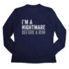 Women's Long Sleeve Tech Tee - I'm A Nightmare Before A Run® Bold