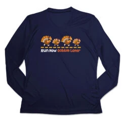 Women's Long Sleeve Tech Tee - Run Now Gobble Later Turkeys