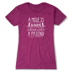 Women's Everyday Runners Tee - A Mile Is Always Better With A Friend