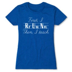 Women's Everyday Runners Tee - First I Run Then I Teach